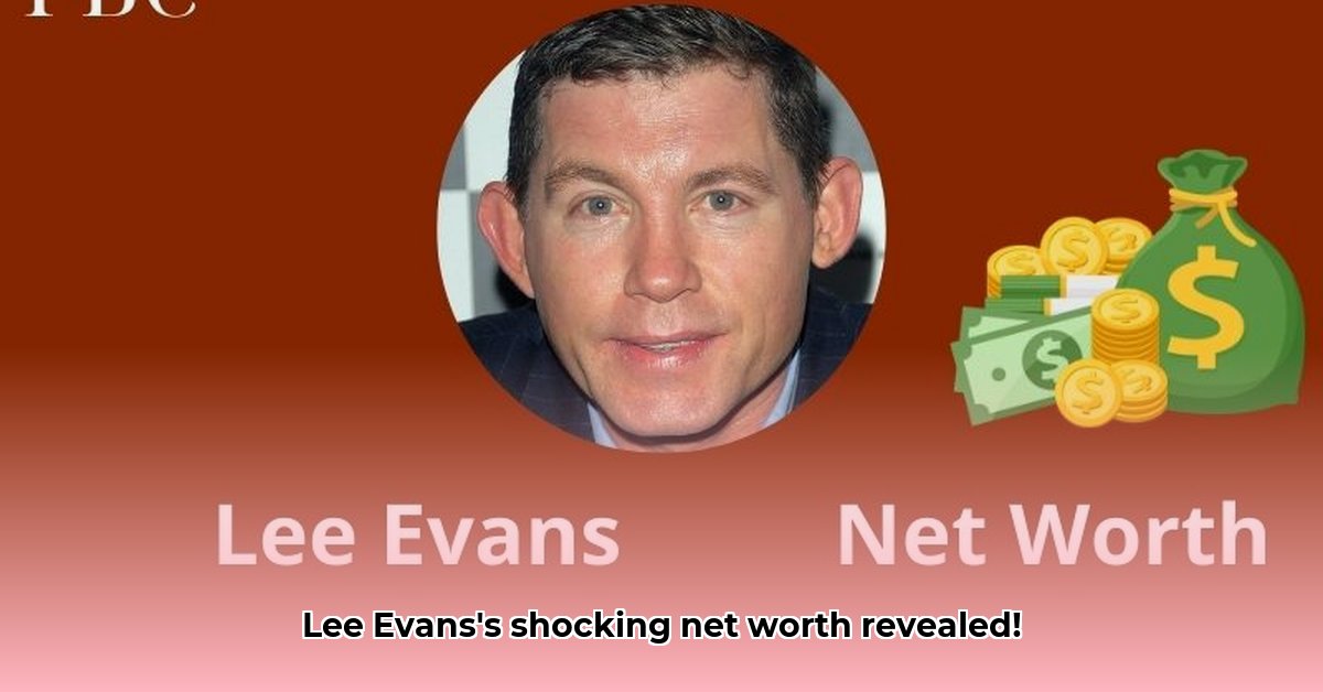 lee-evans-net-worth